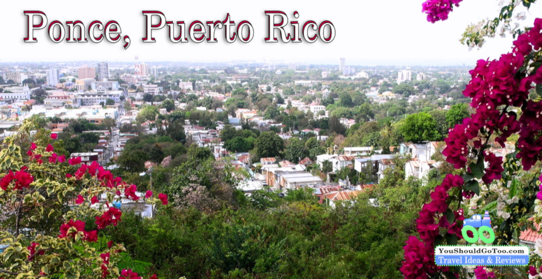 Ponce, Puerto Rico • Amazing Flowers & Rich History